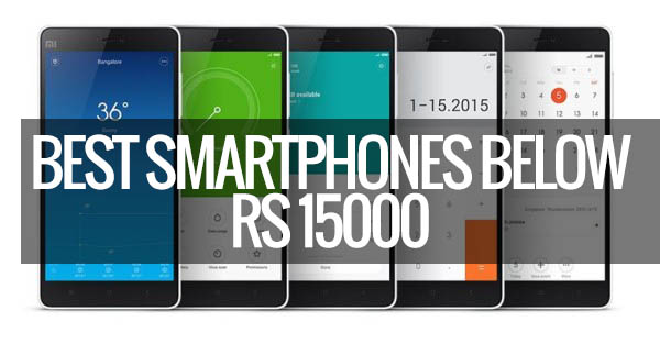 Smartphones below Rs 15000