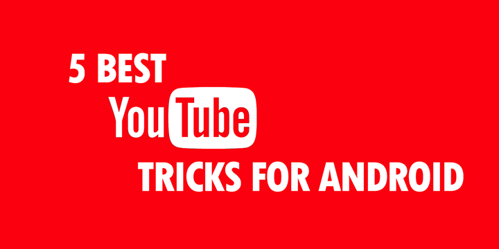 YouTube Tricks for Android